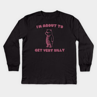 I'm About to Get Very Silly Shirt, Y2K Iconic Funny Cartoon Meme Kids Long Sleeve T-Shirt